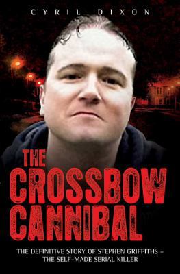 Crossbow Cannibal B0078XGZB0 Book Cover