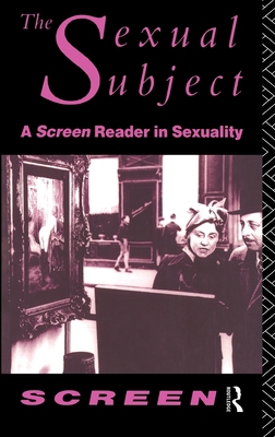 The Sexual Subject: Screen Reader in Sexuality 0415074665 Book Cover