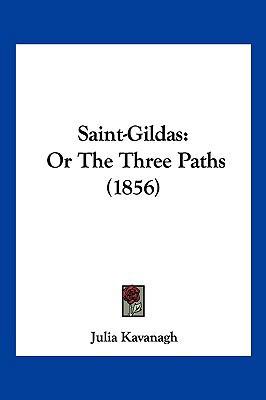 Saint-Gildas: Or the Three Paths (1856) 1104946793 Book Cover