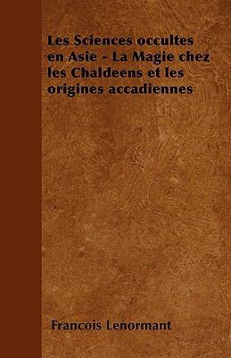 Les Sciences occultes en Asie - La Magie chez l... [French] 1446506525 Book Cover
