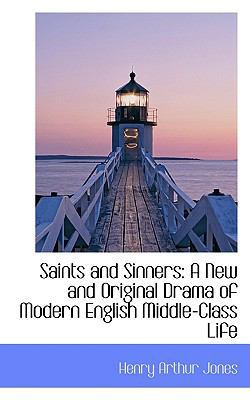 Saints and Sinners: A New and Original Drama of... 0559969279 Book Cover