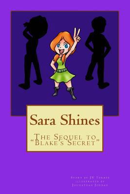 Sara Shines: Sequel to "Blake's Secret" 1546792929 Book Cover