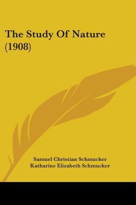 The Study Of Nature (1908) 1437314546 Book Cover