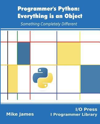 Programmer's Python: Everything is an Object: S... 1871962587 Book Cover