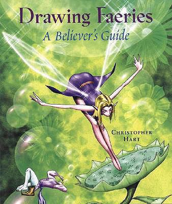 Drawing Faeries: A Believer's Guide 1417653019 Book Cover