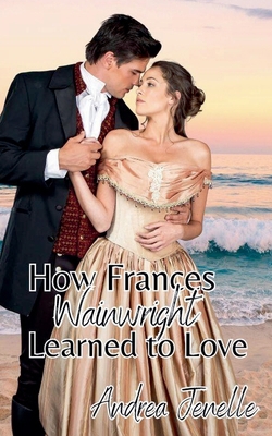 How Frances Wainwright Learned to Love B0F3NY2M83 Book Cover