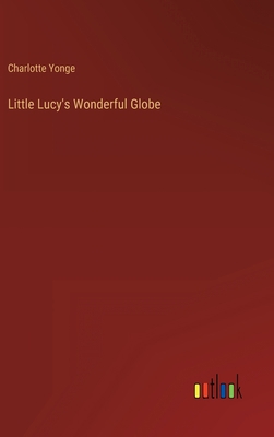 Little Lucy's Wonderful Globe 3368143735 Book Cover