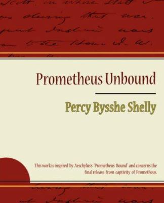 Prometheus Unbound - Percy Bysshe Shelly 1604244372 Book Cover