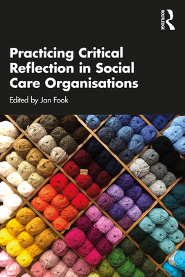 Practicing Critical Reflection in Social Care O... 0367367955 Book Cover