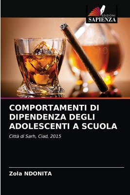 Comportamenti Di Dipendenza Degli Adolescenti a... [Italian] 6203185930 Book Cover
