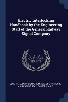 Electric Interlocking Handbook by the Engineeri... 1376984911 Book Cover