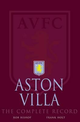 Aston Villa: The Complete Record 1859838057 Book Cover