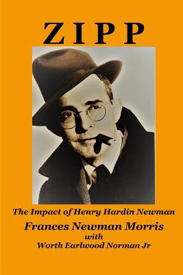 Zipp: The Impact of Henry Hardin Newman 1949422933 Book Cover