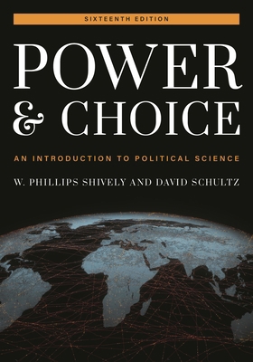 Power and Choice: An Introduction to Political ... 1538151863 Book Cover