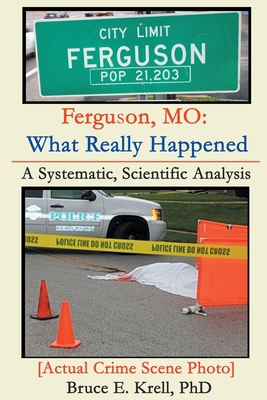 Ferguson, MO: What Really Happened: A Systemati... 0996625003 Book Cover