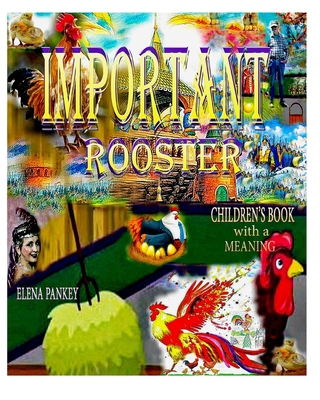 Important Rooster. Children's Book with a Meaning 1952907403 Book Cover