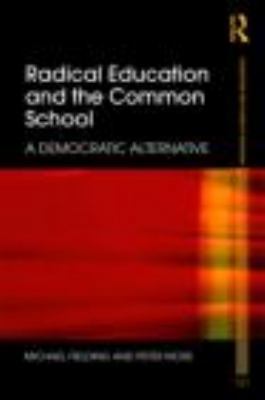 Radical Education and the Common School: A Demo... 0415498295 Book Cover