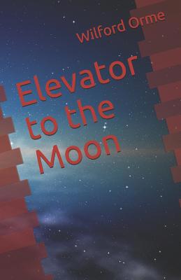 Elevator to the Moon 1075479088 Book Cover