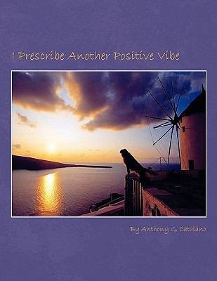 I Prescribe Another Positive Vibe 1453510087 Book Cover