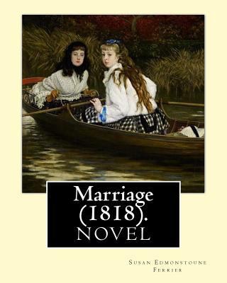 Marriage (1818). By: Susan Edmonstoune Ferrier:... 1717394930 Book Cover