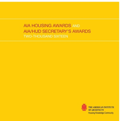 2016 AIA Housing Awards and AIA/HUD Secretary's... 1365070042 Book Cover