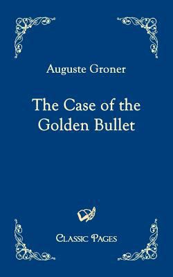 The Case of the Golden Bullet 3867413193 Book Cover