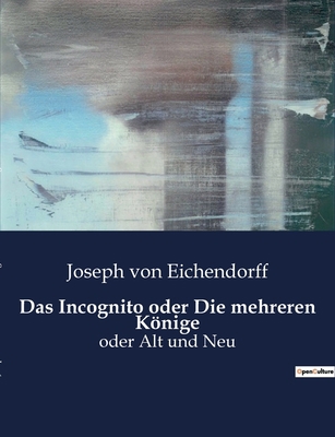 Das Incognito oder Die mehreren Könige: Die Mas... [German] B0BX1ZVZBB Book Cover