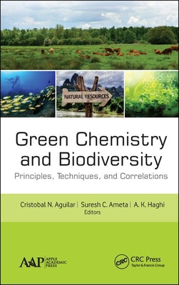 Green Chemistry and Biodiversity: Principles, T... 177188794X Book Cover