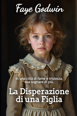 La Disperazione di una Figlia [Italian] B0FR3GBVRD Book Cover
