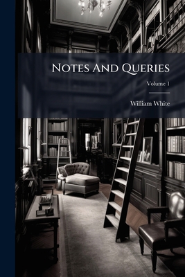 Notes And Queries; Volume 1 1175001953 Book Cover