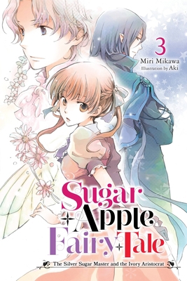 Sugar Apple Fairy Tale, Vol. 3 (Light Novel): T... 1975350995 Book Cover