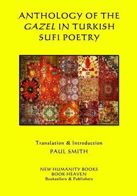 Anthology of the Gazel in Turkish Sufi Poetry 1512325023 Book Cover