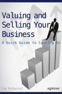 Valuing and Selling Your Business: A Quick Guid... 1484208455 Book Cover