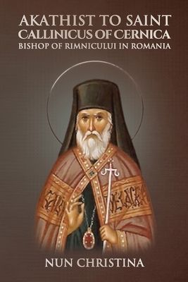 Akathist to Saint Callinicus of Cernica Bishop ... B0B1CVN4T9 Book Cover