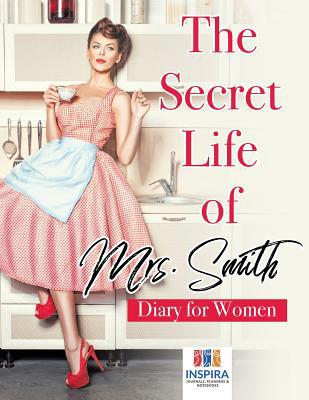 The Secret Life of Mrs. Smith Diary for Women 1645213226 Book Cover