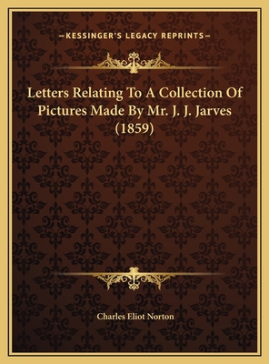 Letters Relating To A Collection Of Pictures Ma... 1169554008 Book Cover