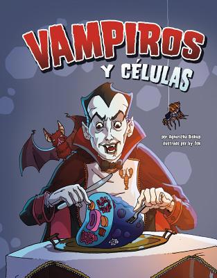 Vampires and Cells 1429665823 Book Cover