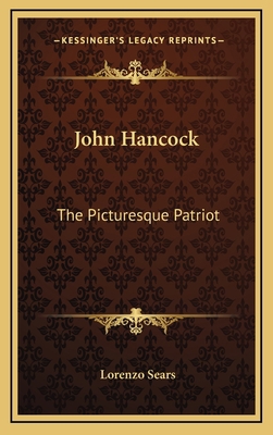 John Hancock: The Picturesque Patriot 1163861650 Book Cover