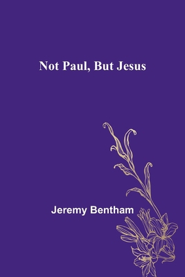 Not Paul, But Jesus 9357099522 Book Cover