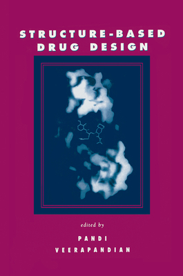 Structure-Based Drug Design 0824798694 Book Cover
