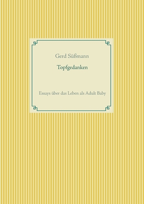 Topfgedanken: Essays über das Leben als Adult Baby [German] 375192177X Book Cover