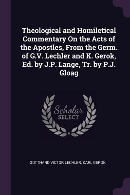 Theological and Homiletical Commentary On the A... 1377408450 Book Cover