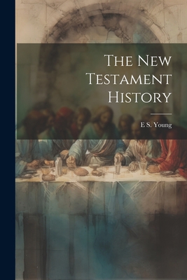 The New Testament History 1021446408 Book Cover