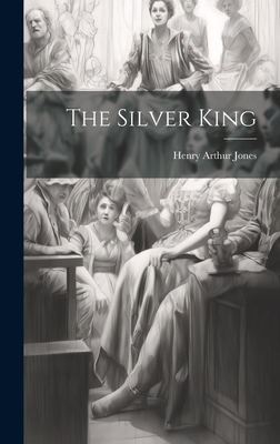 The Silver King 1021110477 Book Cover