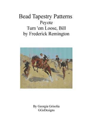 Bead Tapestry Patterns Peyote Turn 'em Loose, B... [Large Print] 1535220325 Book Cover