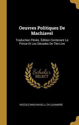 Oeuvres Politiques De Machiavel: Traduction Pér... [French] 0270792252 Book Cover