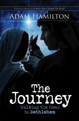 The Journey: Walking the Road to Bethlehem 1426714254 Book Cover