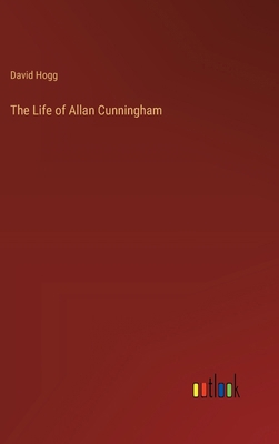 The Life of Allan Cunningham 3385244757 Book Cover