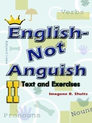 English--Not Anguish II: Text and Exercises 1403352178 Book Cover