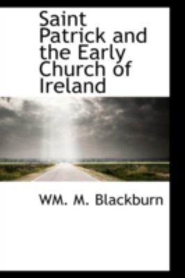 Saint Patrick and the Early Church of Ireland 1110609914 Book Cover